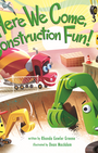 Book cover of 'Here We Come, Construction Fun!' with cartoon construction vehicles on a construction site.