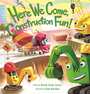 Book cover of 'Here We Come, Construction Fun!' with cartoon construction vehicles on a construction site.