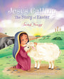 Book cover of 'Jesus Calling: The Story of Easter' with a child holding a lamb on a colorful background.