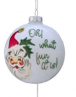 Glass ball ornament with dancing Santa and 'Oh! what fun it is!' lettering