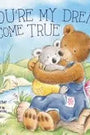 Book cover with teddy bear and child holding teddy bear, titled 'You're My Dream Come True'.